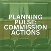 Planning Pulse - Commission Actions