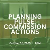 Planning Pulse: Commission Actions on October 16, 2025