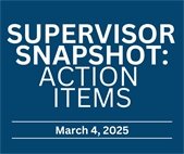 Board of Supervisors - March 4 2025 Supervisor Snapshot