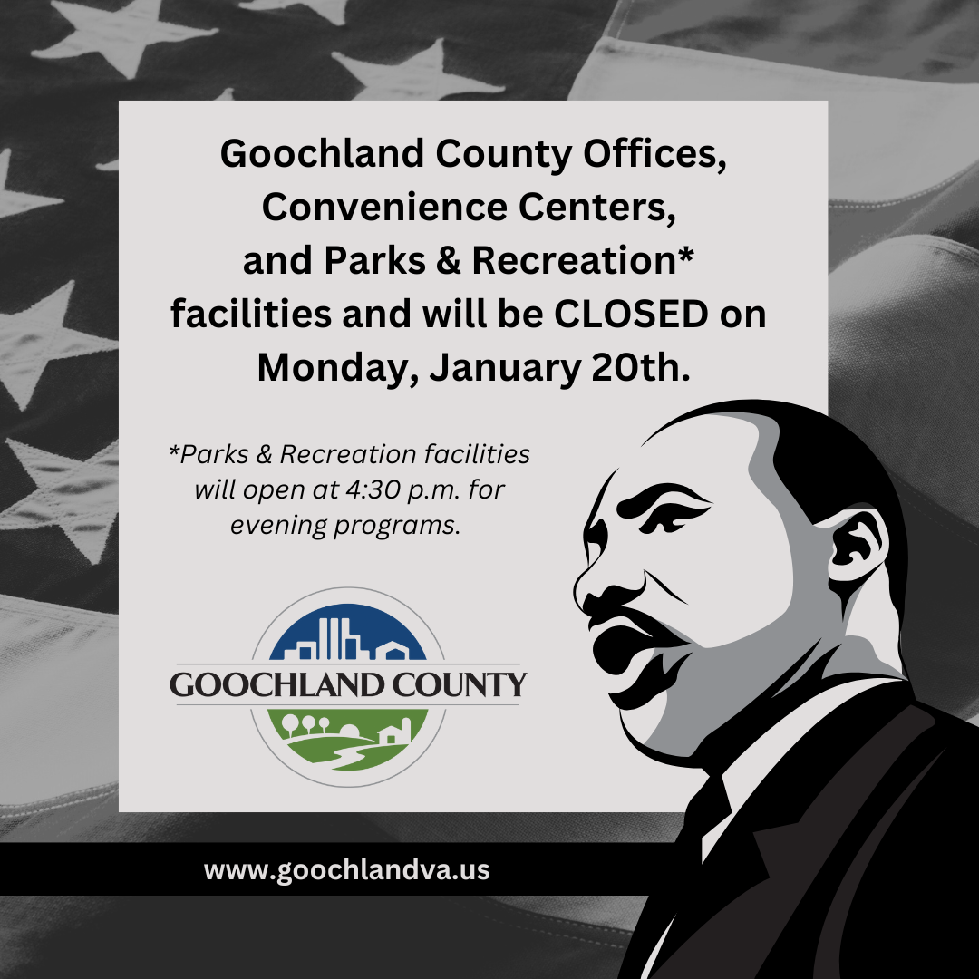 Goochland County - Jan 20, 2025 - Martin Luther King Jr Day Closure