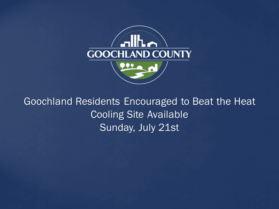 Goochland County - Beat the Heat Cooling Shelters July 21 2019